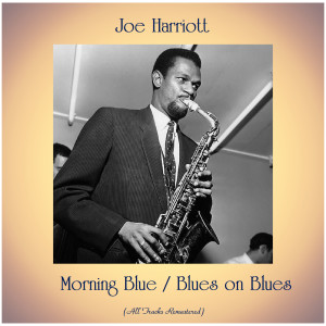 Album Morning Blue / Blues on Blues (All Tracks Remastered) from Joe Harriott