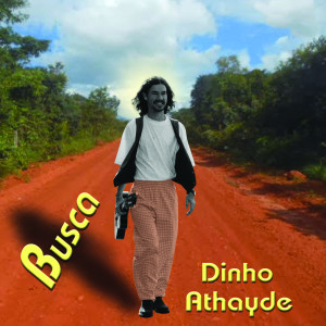 Listen to Busca song with lyrics from Dinho Athayde