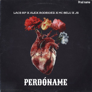 Listen to Perdóname song with lyrics from Lacs Rp