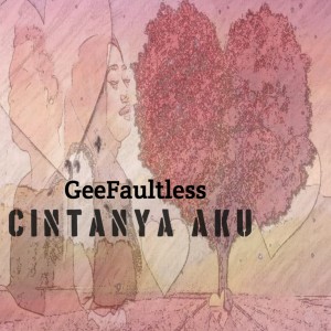 Dengarkan Cintanya Aku lagu dari GeeFaultless dengan lirik