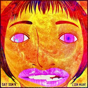 Lion Mane的專輯Say Som'n