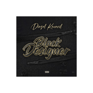 Album Black Designer (Explicit) oleh Diesel Kenevil