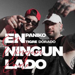 อัลบัม En ningun lado (feat. Tigre Dorado) ศิลปิน Paniko