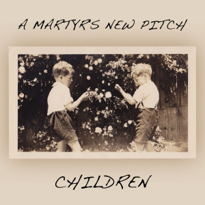 Dengarkan lagu Children nyanyian A Martyr's New Pitch dengan lirik