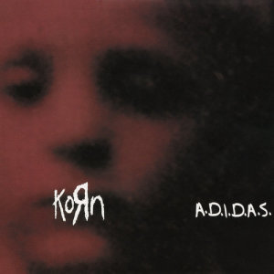 ดาวน์โหลดและฟังเพลง A.D.I.D.A.S. (The Wet Dream Mix) พร้อมเนื้อเพลงจาก Korn