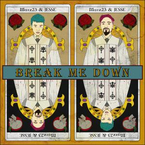 ดาวน์โหลดและฟังเพลง Break Me Down (feat. JESSE) พร้อมเนื้อเพลงจาก Marz23