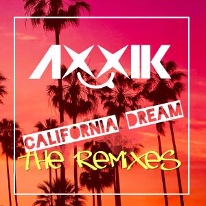 ดาวน์โหลดและฟังเพลง California Dream (DJ the Wave Radio Mix) พร้อมเนื้อเพลงจาก Axxik