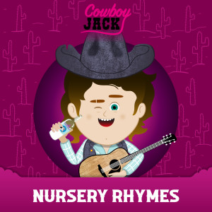 Album Nursery Rhymes oleh Nursery Rhymes Cowboy Jack