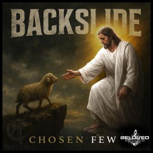 收聽Chosen Few的Backslide歌詞歌曲
