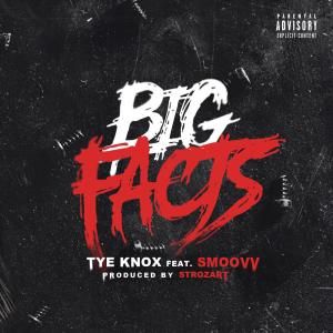 收聽Tye Knox的Big Facts (feat. SMooVv) (Explicit)歌詞歌曲