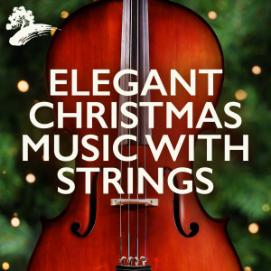 Various的專輯Elegant Christmas Music With Strings