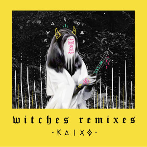 收聽Kaixo的Witches (Royce Rolo Remix)歌詞歌曲