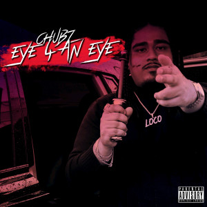 Album Eye 4 an Eye (Explicit) from Chubz