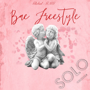 ดาวน์โหลดและฟังเพลง Bae Freestyle พร้อมเนื้อเพลงจาก Solo