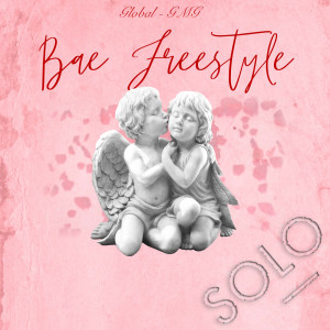ดาวน์โหลดและฟังเพลง Bae Freestyle พร้อมเนื้อเพลงจาก SOLO