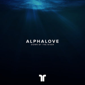 ดาวน์โหลดและฟังเพลง Down By The River พร้อมเนื้อเพลงจาก AlphaLove