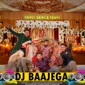 Listen to Dj Baajega song with lyrics from Rahul Saini