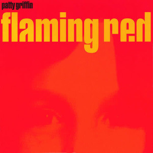 ดาวน์โหลดและฟังเพลง Flaming Red (Album Version) พร้อมเนื้อเพลงจาก Patty Griffin