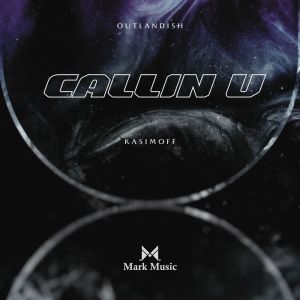 Outlandish的專輯Callin U (KASIMOFF Remix)