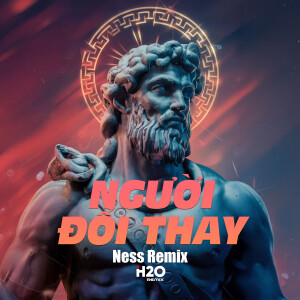 Ness Remix的專輯Người Đổi Thay (Remix)