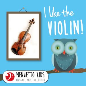 Various Artists的專輯I Like the Violin! (Menuetto Kids - Classical Music for Children)