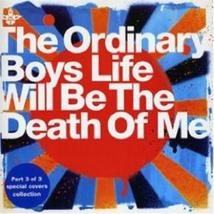 อัลบัม Life Will Be The Death Of Me ศิลปิน The Ordinary Boys