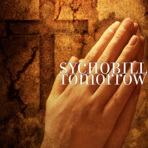 ดาวน์โหลดและฟังเพลง Tomorrow พร้อมเนื้อเพลงจาก Sychobill