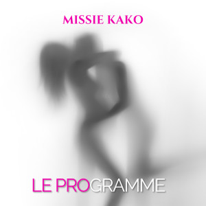 收听Missié Kako的Le Programme (Explicit)歌词歌曲