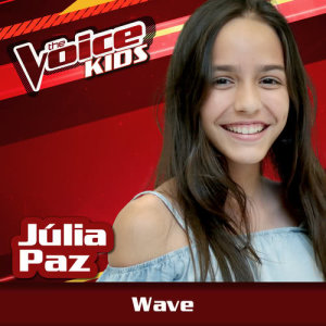 收聽Júlia Paz的Wave (Ao Vivo|The Voice Brasil Kids 2017)歌詞歌曲