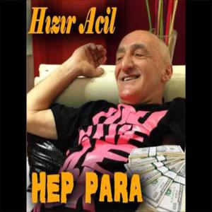 ดาวน์โหลดและฟังเพลง Hep Para พร้อมเนื้อเพลงจาก Hızır Acil