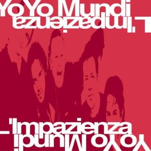 Yo Yo Mundi的專輯L'Impazienza