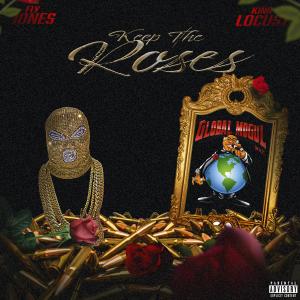King Locust的專輯Keep the Roses (Explicit)