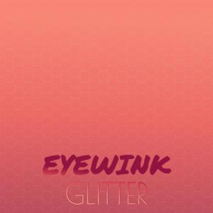Listen to Eyewink Glitter song with lyrics from Gris Rets