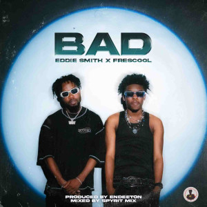 收聽Eddie Smith的Bad (feat. Frescool) (Explicit)歌詞歌曲