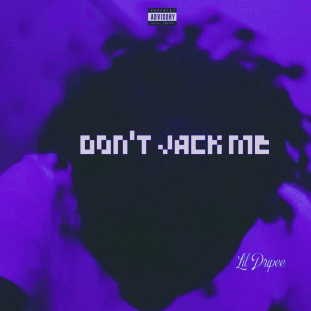 Don't Jack Me (Explicit)