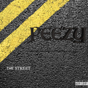 收聽Peezy的The Street (Explicit)歌詞歌曲