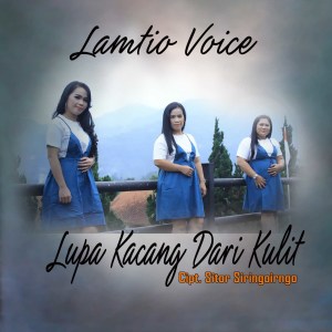 Listen to Lupa Kacang Dari Kulit song with lyrics from Lamtio Voice