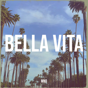 Listen to Bella Vita (Explicit) song with lyrics from MNO