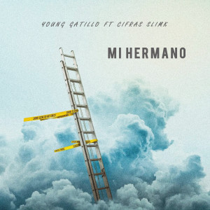 ดาวน์โหลดและฟังเพลง Mi Hermano พร้อมเนื้อเพลงจาก Young Gatillo