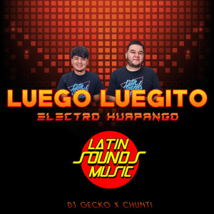 Listen to Luego Luegito [Electro Huapango] (Explicit) song with lyrics from DJ Gecko