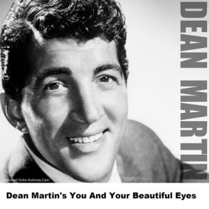 收聽Dean Martin的You And Your Beautiful Eyes歌詞歌曲