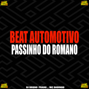 收聽DJ Bruno Prado的BEAT AUTOMOTIVO PASSINHO DO ROMANO (Explicit)歌詞歌曲