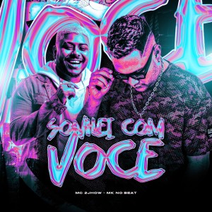 Album SONHEI COM VOCÊ (Explicit) from MC 2Jhow