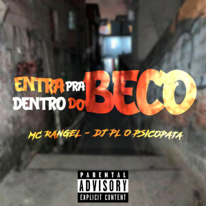 Dengarkan ENTRA PRA DENTRO DO BECO (Explicit) lagu dari DJ PL O PSICOPATA dengan lirik
