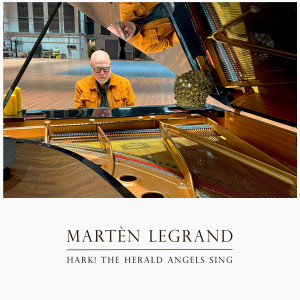 อัลบัม Hark! The Herald Angels Sing ศิลปิน Martèn LeGrand