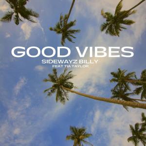 ดาวน์โหลดและฟังเพลง Good Vibes (Radio Edit|Explicit) พร้อมเนื้อเพลงจาก Sidewayz Billy