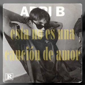 收聽Adri b的Esta no es una canción de amor (Explicit)歌詞歌曲