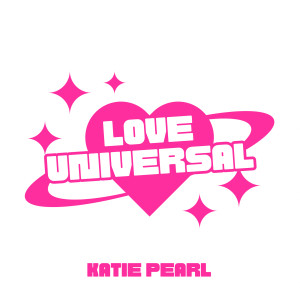 收听Katie Pearl的Love Universal歌词歌曲