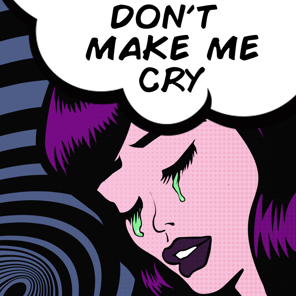 Don't Make Me Cry