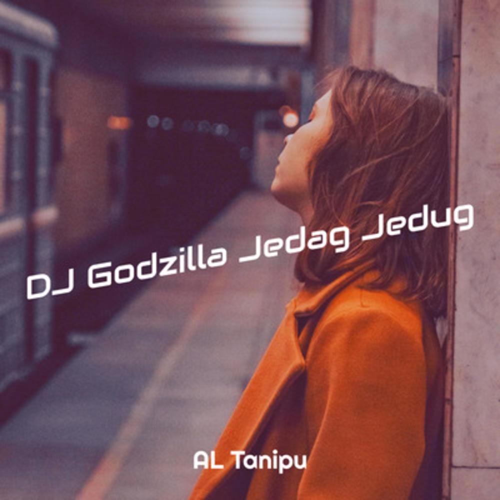 Dj Godzilla Jedag Jedug (Full Bass)